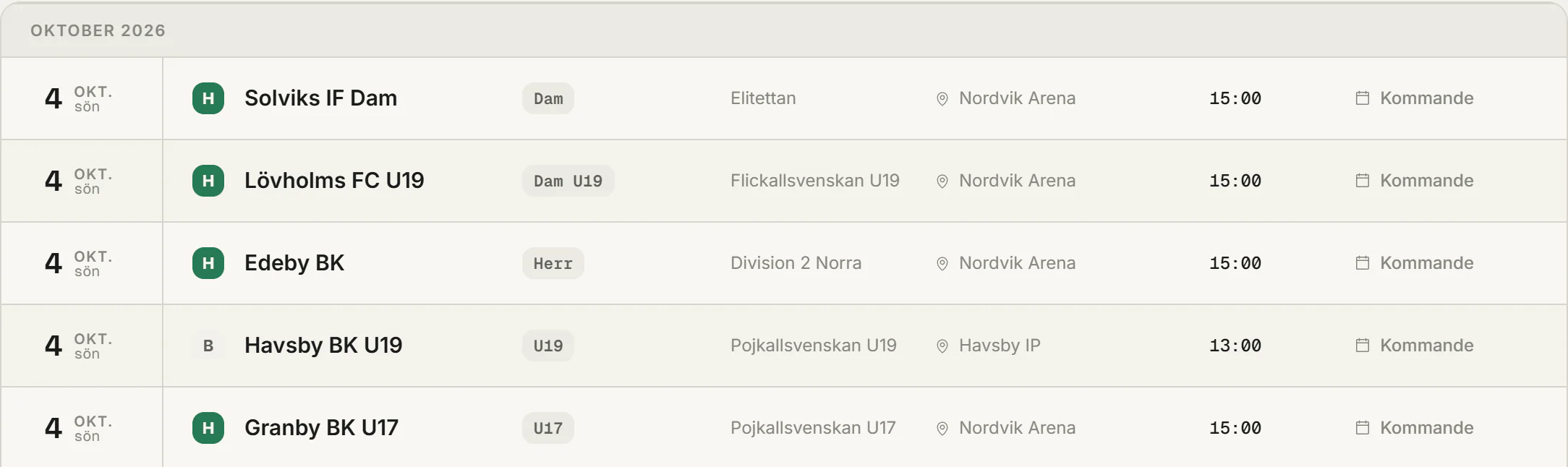 Kommande matcher för alla lag i matchlistan, med tävling, arena och avsparkstid