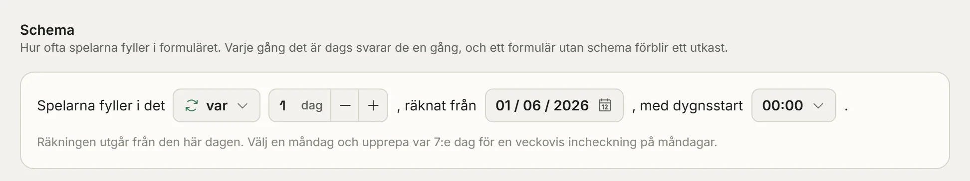 Formulärets schema: spelarna fyller i det varje dag